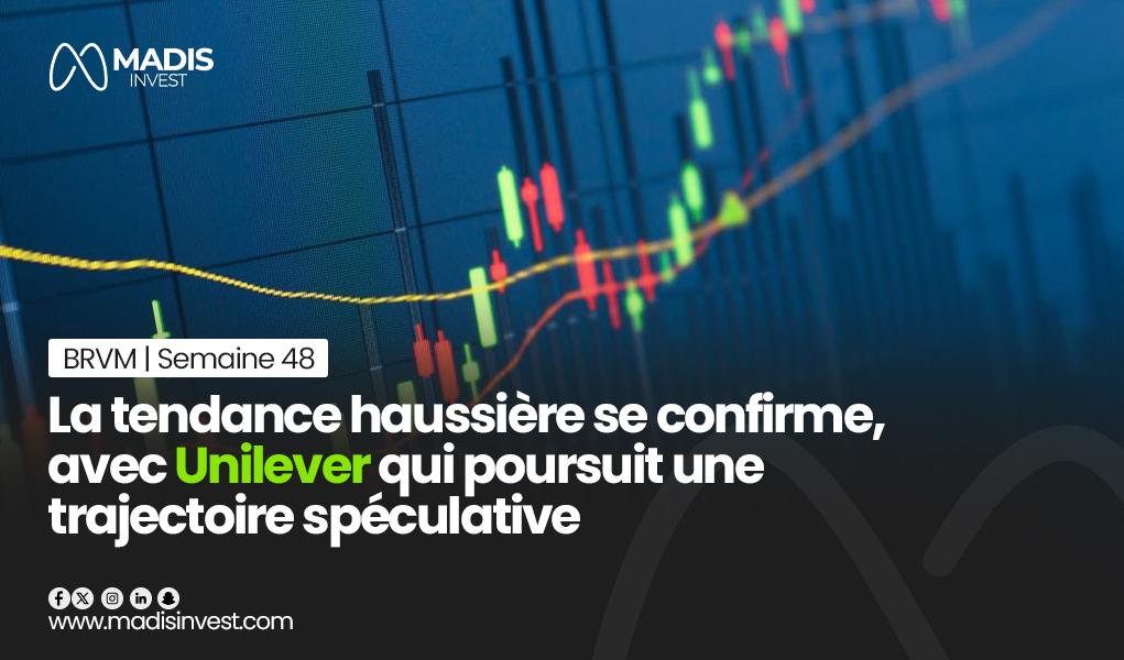 Actualité Économique - MADIS INVEST - BRVM | Semaine 48 : La tendance ...
